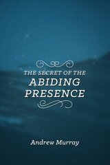 Secret of the Abiding Presence, The hind ja info | Usukirjandus, religioossed raamatud | kaup24.ee