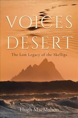 Voices from the Desert: The Lost Legacy of the Skelligs hind ja info | Usukirjandus, religioossed raamatud | kaup24.ee
