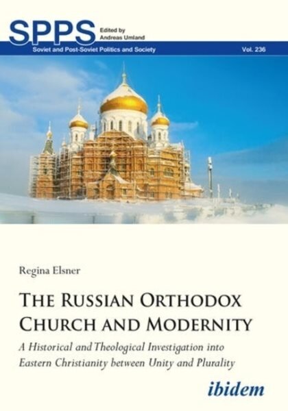 Russian Orthodox Church and Modernity A Historical and Theological Investigation into Eastern Christianity between Unity and Plurality hind ja info | Usukirjandus, religioossed raamatud | kaup24.ee