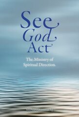 See God Act: The Ministry of Spiritual Direction цена и информация | Духовная литература | kaup24.ee