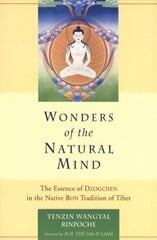 Wonders of the Natural Mind: The Essense of Dzogchen in the Native Bon Tradition of Tibet цена и информация | Духовная литература | kaup24.ee