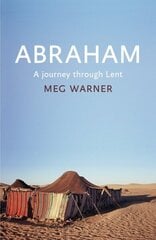 Abraham: A Journey Through Lent цена и информация | Духовная литература | kaup24.ee