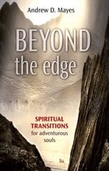 Beyond the Edge: Spiritual Transitions For Adventurous Souls цена и информация | Духовная литература | kaup24.ee