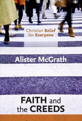 Christian Belief for Everyone: Faith and the Creeds hind ja info | Usukirjandus, religioossed raamatud | kaup24.ee