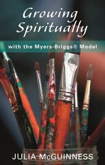 Growing Spiritually with the Myers-Briggs Model цена и информация | Духовная литература | kaup24.ee