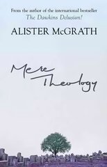 Mere Theology: Christian Faith And The Discipleship Of The Mind цена и информация | Духовная литература | kaup24.ee