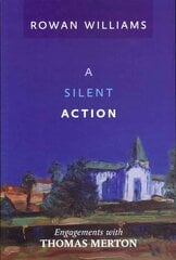 Silent Action: Engagements With Thomas Merton цена и информация | Духовная литература | kaup24.ee