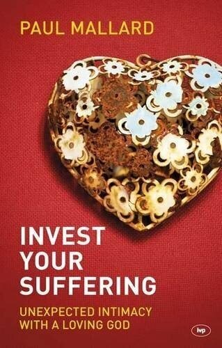 Invest Your Suffering: Unexpected Intimacy With A Loving God цена и информация | Usukirjandus, religioossed raamatud | kaup24.ee