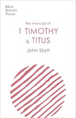 Message of 1 Timothy and Titus: The Life Of The Local Church hind ja info | Usukirjandus, religioossed raamatud | kaup24.ee