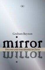 Mirror, Mirror: Discover Your True Identity In Christ hind ja info | Usukirjandus, religioossed raamatud | kaup24.ee