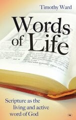 Words of Life: Scripture As The Living And Active Word Of God цена и информация | Духовная литература | kaup24.ee