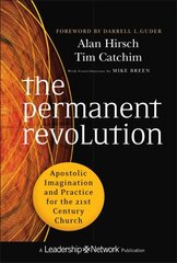 Permanent Revolution: Apostolic Imagination and Practice for the 21st Century Church цена и информация | Духовная литература | kaup24.ee