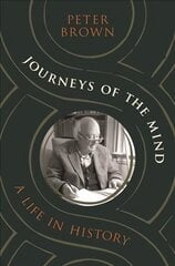 Journeys of the Mind: A Life in History hind ja info | Usukirjandus, religioossed raamatud | kaup24.ee