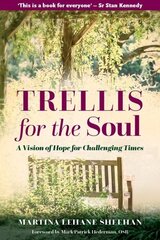 Trellis for the Soul: Spiritual Wisdom for Difficult Times hind ja info | Usukirjandus, religioossed raamatud | kaup24.ee