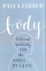 Body: Biblical Spirituality For The Whole Person hind ja info | Usukirjandus, religioossed raamatud | kaup24.ee