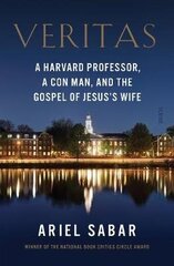 Veritas: a Harvard professor, a con man, and the Gospel of Jesuss Wife hind ja info | Usukirjandus, religioossed raamatud | kaup24.ee