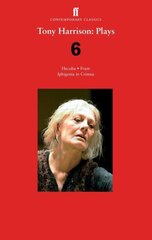 Tony Harrison Plays 6: Hecuba; Fram; Iphigenia in Crimea Main hind ja info | Lühijutud, novellid | kaup24.ee