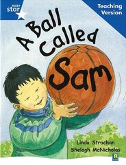 Rigby Star Guided Reading Blue Level: A Ball Called Sam Teaching Version hind ja info | Noortekirjandus | kaup24.ee