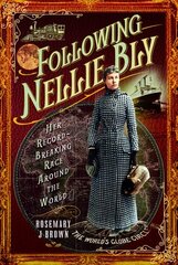 Following Nellie Bly: Her Record-Breaking Race Around the World цена и информация | Путеводители, путешествия | kaup24.ee