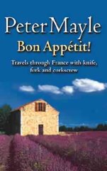 Bon Appetit!: Travels with knife,fork & corkscrew through France цена и информация | Путеводители, путешествия | kaup24.ee