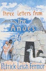 Three Letters from the Andes hind ja info | Reisiraamatud, reisijuhid | kaup24.ee