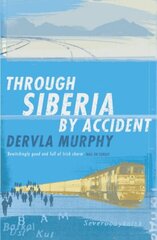 Through Siberia by Accident hind ja info | Reisiraamatud, reisijuhid | kaup24.ee