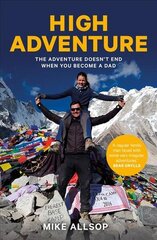 High Adventure: The adventure doesn't end when you become a dad цена и информация | Путеводители, путешествия | kaup24.ee