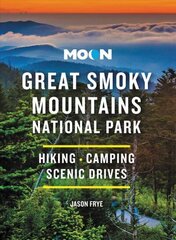 Moon Great Smoky Mountains National Park: Hiking, Camping, Scenic Drives цена и информация | Путеводители, путешествия | kaup24.ee