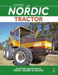 Nordic Tractor: The History and Heritage of Volvo, Valmet and Valtra hind ja info | Reisiraamatud, reisijuhid | kaup24.ee