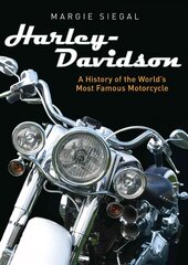 Harley-Davidson: A History of the Worlds Most Famous Motorcycle hind ja info | Reisiraamatud, reisijuhid | kaup24.ee