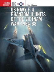 US Navy F-4 Phantom II Units of the Vietnam War 1964-68 hind ja info | Reisiraamatud, reisijuhid | kaup24.ee