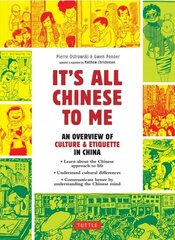 It's All Chinese To Me: An Overview of Culture & Etiquette in China hind ja info | Reisiraamatud, reisijuhid | kaup24.ee