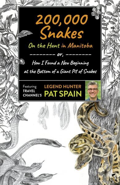 200,000 Snakes: On the Hunt in Manitoba: or, How I Found a New Beginning at the Bottom of a Giant Pit of Snakes цена и информация | Reisiraamatud, reisijuhid | kaup24.ee