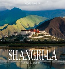Shangri-La: Along the Tea Road to Lhasa цена и информация | Путеводители, путешествия | kaup24.ee
