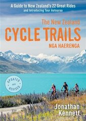 New Zealand Cycle Trails Nga Haerenga: A Guide to New Zealand's Great Rides 2nd edition hind ja info | Reisiraamatud, reisijuhid | kaup24.ee