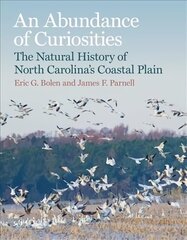 Abundance of Curiosities: The Natural History of North Carolinas Coastal Plain hind ja info | Reisiraamatud, reisijuhid | kaup24.ee