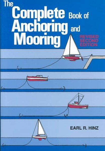 Complete Book of Anchoring and Mooring Revised 2nd Edition цена и информация | Reisiraamatud, reisijuhid | kaup24.ee