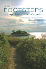 In My Footsteps: A Cape Cod Traveler's Guide, Second Edition 2 hind ja info | Reisiraamatud, reisijuhid | kaup24.ee