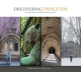 Discovering Princeton: A Photographic Guide with Five Walking Tours цена и информация | Путеводители, путешествия | kaup24.ee