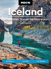 Moon Iceland: With a Road Trip on the Ring Road (Fourth Edition): Waterfalls, Glaciers & Hot Springs hind ja info | Reisiraamatud, reisijuhid | kaup24.ee