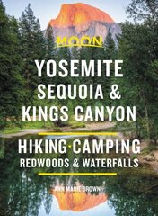 Moon Yosemite, Sequoia & Kings Canyon (Ninth Edition): Hiking, Camping, Waterfalls & Big Trees цена и информация | Путеводители, путешествия | kaup24.ee
