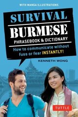 Survival Burmese Phrasebook & Dictionary: How to communicate without fuss or fear INSTANTLY! (Manga Illustrations) hind ja info | Reisiraamatud, reisijuhid | kaup24.ee