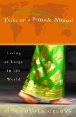 Tales of a Female Nomad: Living at Large in the World hind ja info | Reisiraamatud, reisijuhid | kaup24.ee