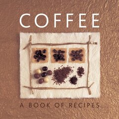 Coffee: A Book of Recipes hind ja info | Retseptiraamatud  | kaup24.ee