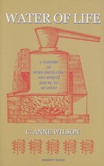 Water of Life: A History of Wine-distilling and Spirits from 500 BC to AD 2000 цена и информация | Книги рецептов | kaup24.ee