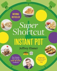 Super Shortcut Instant Pot: The Ultimate Time-Saving Step-by-Step Cookbook цена и информация | Книги рецептов | kaup24.ee