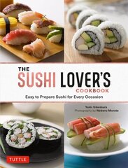 Sushi Lover's Cookbook: Easy to Prepare Sushi for Every Occasion hind ja info | Retseptiraamatud | kaup24.ee