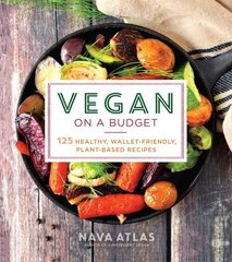 Vegan on a Budget: 125 Healthy, Wallet-Friendly, Plant-Based Recipes цена и информация | Книги рецептов | kaup24.ee