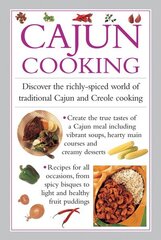 Cajun Cooking: Discover the Richly-Spiced World of Traditional Cajun and Creole Cooking hind ja info | Retseptiraamatud  | kaup24.ee