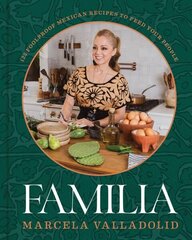 Familia: 125 Foolproof Mexican Recipes to Feed Your People цена и информация | Книги рецептов | kaup24.ee